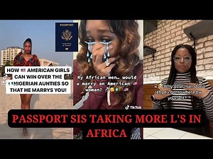 Passport Sis taking more L's in Africa | Passport Bros Stay Winning in Africa