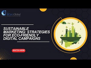 Sustainable Marketing: Strategies for Eco-Friendly Digital Campaigns | iCert Global