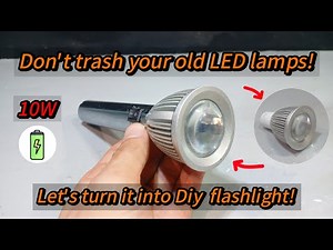 Don’t trash your old LED lamp. Let’s make a powerful rechargeable flashlight! | DIY Project !