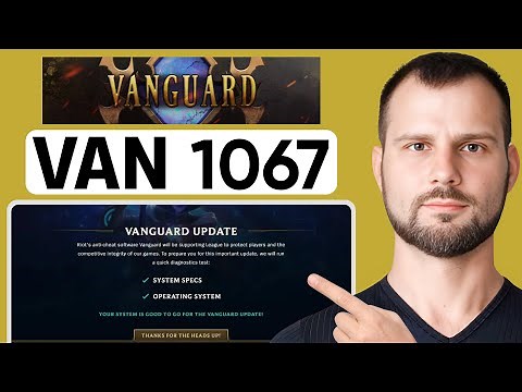 How To Fix League Of Legends Vanguard Error: VAN 1067 | Quick & Easy