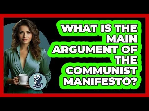What Is The Main Argument Of The Communist Manifesto?