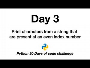 Day 3 | Python 30 Days of Code Challenge | even index number | string | characters | print | prompt