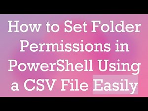 How to Set Folder Permissions in PowerShell Using a CSV File Easily
