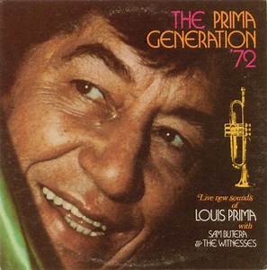 Louis Prima With Sam Butera And The Witnesses - The Prima Generation '72