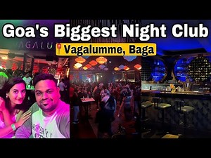 Vagalumme Goa Club | Goa’s Biggest Night Club | Best Club in Goa | Nightlife at Baga