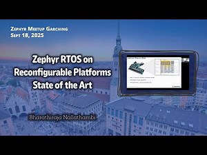 Zephyr RTOS on Reconfigurable Platforms – State of the Art // Zephyr Meetup Garching, Sept. 18, 2025