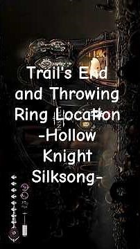 Trail's End and Throwing Ring- Guide - Hollow Knight Silksong #hollowknightsilksong #silksong