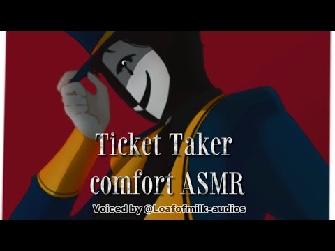 Ticket Taker comfort ASMR audio
