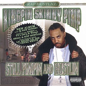Kingpin Skinny Pimp - Still Pimpin And Hustlin