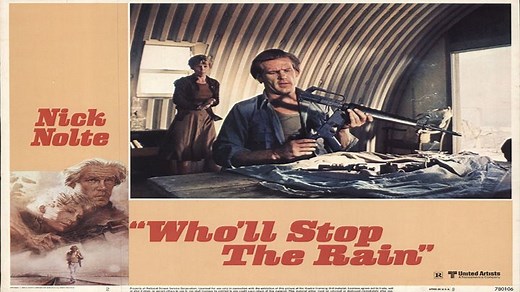 Gangster, Guns and Bandits 🎥📽🎬 Who'll Stop The Rain (1978) a film directed by Karel Reisz with Nick Nolte, Tuesday Weld, Michael Moriarty, Anthony Zerbe