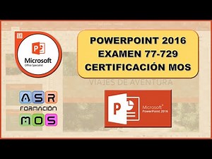 Examen de Certificación MOS de Powerpoint 2016. Examen 77-729. Modelo 1.