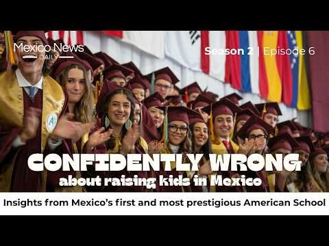 🎙️ Confidently Wrong Podcast – Episode 6: Insights from Mexico's first American school