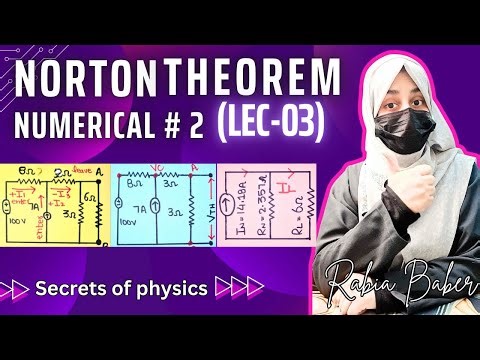 3. NORTON THEOREM NUMERICALS | PROBLEM 2 | BASIC ELECTRONICS | SECRETS OF PHYSICS | RABIA BABER