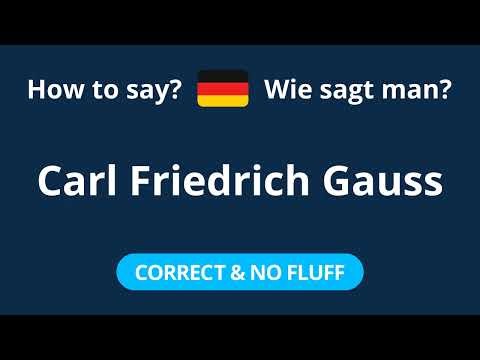 How to Pronounce Carl Friedrich Gauss in German (CORRECTLY!)