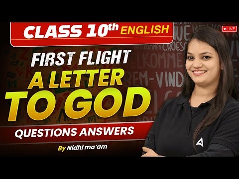 First Flight Chapter 1 Class 10 English | A Letter to God | Questions Answers English by Nidhi Mam