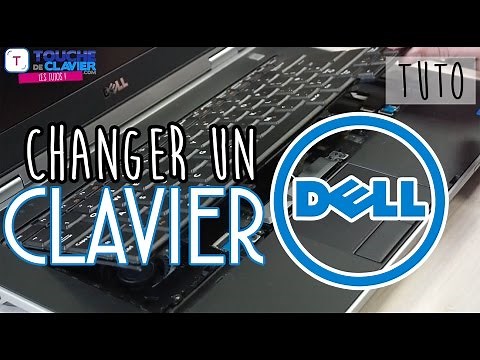 [TUTO] CHANGER CLAVIER DELL E5420 E6220 E6230 E6320 E6330 E6420 E6430