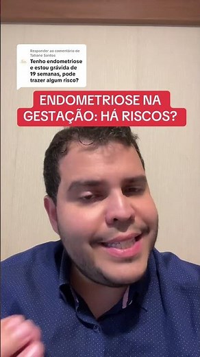 “Endometriose na gestação: existem riscos? O que realmente precisamos observar?”