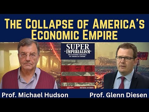 Michael Hudson: The Collapse of America's Economic Empire