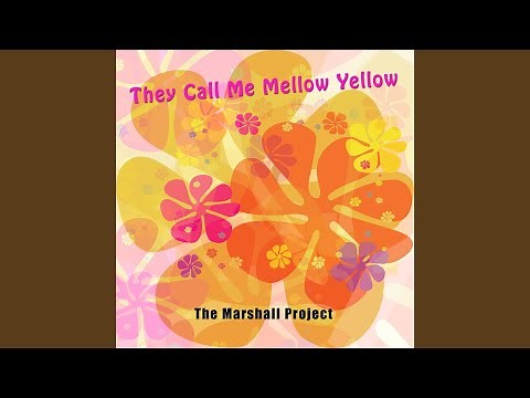 They Call Me Mellow Yellow