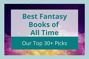 Best Fantasy Books and Novels of All Time: 30  Top Picks