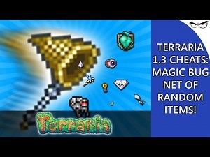 Terraria 1.3 Cheats: Magic Bug Net of Random Items!