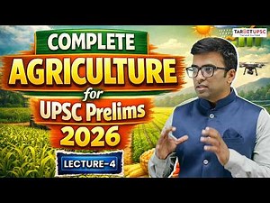 Complete Agriculture for UPSC Prelims 2026 | Lecture 4 #upscprelims2026