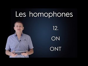 ON ou ONT ? (Homophones - Grammaire française)