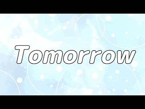 【合唱曲】Tomorrow / 混声三部合唱【歌詞付き】