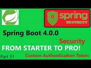 Spring Boot 4.1.0 & Spring Security 7 (part 31) - Create a AuthenticationToken