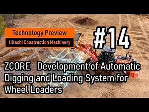 Technology Preview #14 - ZCORE Development of Automatic Digging and Loading System for Wheel Loaders