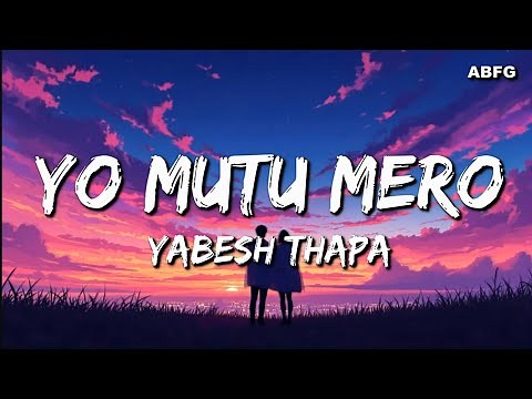 Yabesh Thapa - Yo Mutu Mero (Lyrics) | maya ko kambal odia deu na