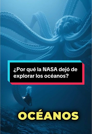 ¿Por qué la NASA dejó de explorar los océanos?
