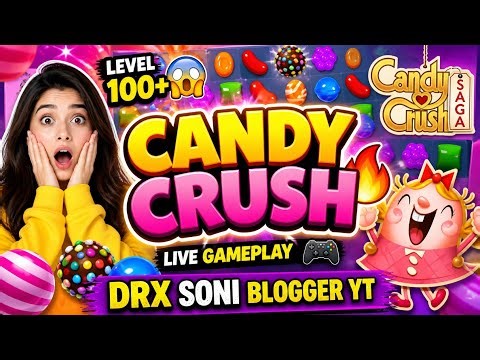 Candy crush saga 😍 🇮🇳Drx Soni gamer YT is live!