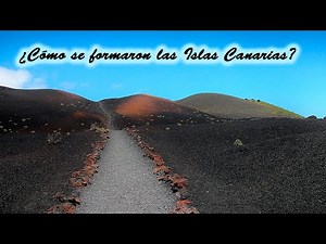 ¿Cómo se formaron las Islas Canarias? Historia geológica del archipiélago y actividad volcánica