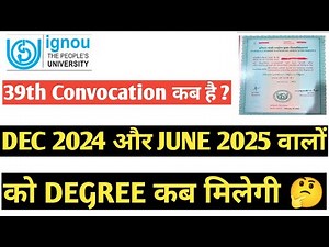 IGNOU 39th Convocation कब होगा DEC 2024 and JUNE 2025 STUDENTS DEGREE 🔥