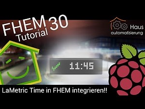 FHEM-Tutorial Part 30: LaMetric time itegrieren - NEUES MODUL!