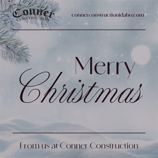 From everyone at Conner Construction, we wish you a Merry Christmas...