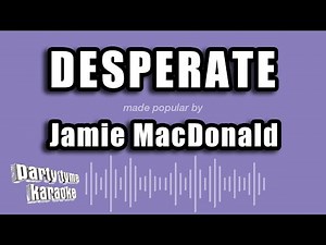 Jamie MacDonald - Desperate (Karaoke Version)