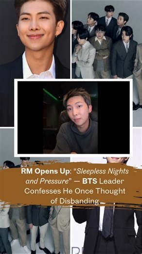 RM Opens Up: “Sleepless Nights and Pressure” Confesses He Once Thought of Disbanding #bts#rm@BTS