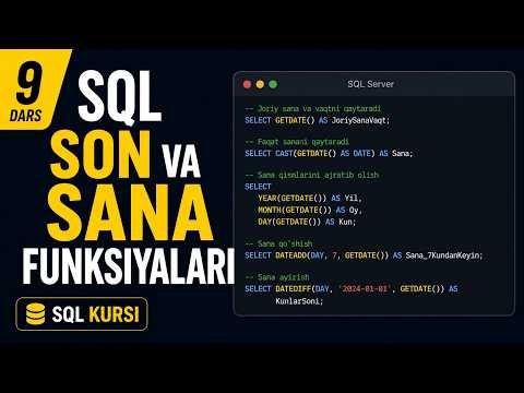 SQL Son va Sana Funksiyalari | GETDATE, DATEADD, DATEDIFF va CONVERT | SQL kursi #9