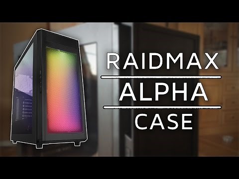 Raidmax: Alpha - PC Case Review