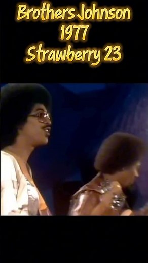 Brothers Johnson, 1977, Strawberry 🍓 23 #oldschoolmusic #youtubemusic #musicfeed