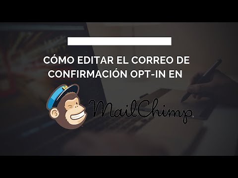 Cómo editar el email de confirmación opt-in en Mailchimp