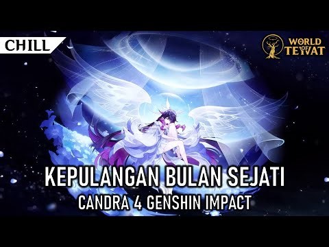 WAITING FOR THE RETURN OF THE TRUE MOON, CANDRA 4 GENSHIN IMPACT HAS BEgun