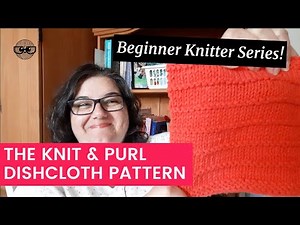 Learn to Knit a Dishcloth - Beginner Knitter Series! (FREE Purl Ridge dishcloth pattern)