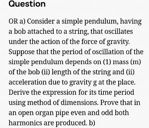 Question OR a) Consider a simple pendulum, having a bob attache... | Filo