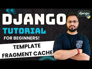 Django Tutorial in Hindi #52 - Template Fragment Cache