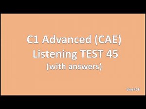C1 Advanced (CAE) Listening Test 45 with answers
