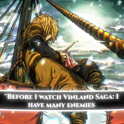 After i watch "VINLAND SAGA" • ⟨ You don't have "enemies* ⟩ #vikingsquote #vinlandsaga #anime