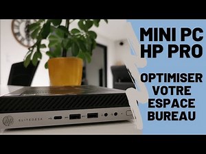 [Étape 1] AMÉNAGER SON BUREAU POUR LE TÉLÉTRAVAIL - Installer un mini PC HP EliteDesk reconditionné